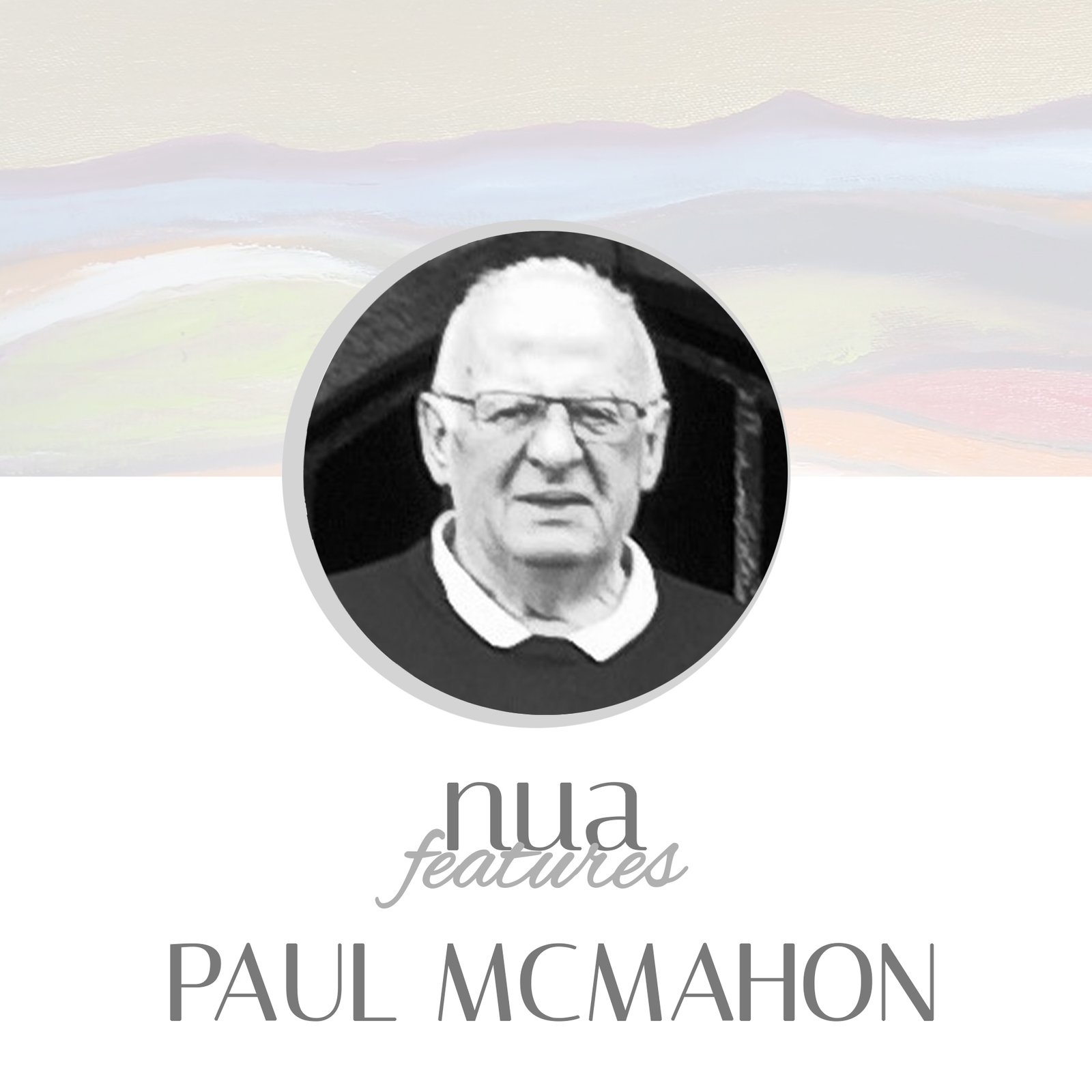 Nua Collective Features Paul McMahon - Irish Visual Artist